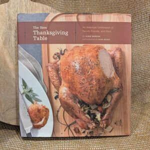 The New Thanksgiving Table Cookbook - Diane Morgan